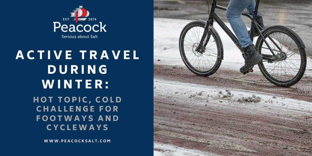 Active Travel during winter: Hot topic, Cold Challenge for Footways and Cycleways